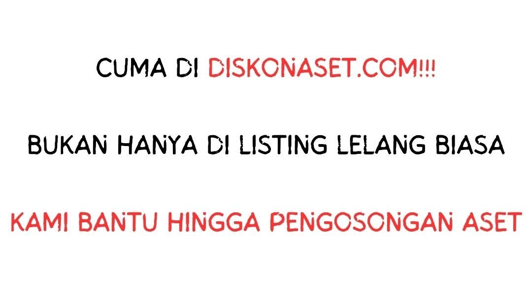 CUMA DI DISKONASET.COM BUKAN HANYA DI LISTING LELANG BIASA KAMI BANTU HINGGA PENGOSONGAN ASET